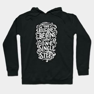 The journey begins with one single step Hoodie